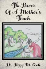 Power Of A Mother's Touch af Dr Peggy M Cook