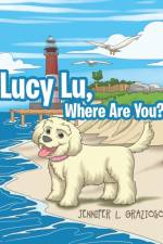 Lucy Lu, Where Are You? af Jennifer L Grazioso
