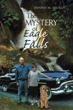 Mystery of Eagle Falls af Dennis M Prokop