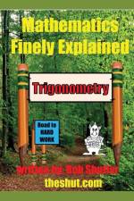 Mathematics Finely Explained - Trigonometry af Robert W Shutler