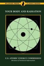 Your Body and Radiation af U S Atomic Energy Commission