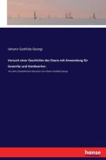 Versuch einer Geschichte des Eisens mit Anwendung fur Gewerbe und Handwerker. af Johann Gottlieb Georgi