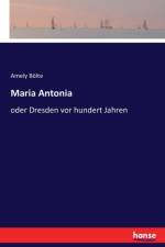 Maria Antonia af Amely Boelte