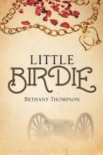 Little Birdie af Bethany Joy Thompson