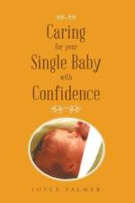 Caring For Your Single Baby with Confidence af Joyce Palmer