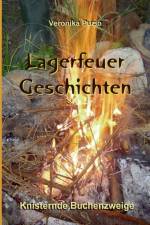 Lagerfeuer-Geschichten - Knisternde Buchenzweige af Veronika Puzio
