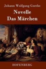 Novelle / Das Marchen af Johann Wolfgang Goethe