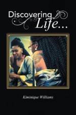 Discovering Life . . . af Kiminique Williams