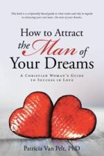 How to Attract the Man of Your Dreams af PhD Pelt