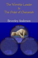 Worship Leader in the Order of Chenaniah af Beverley Anderson