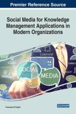 Social Media for Knowledge Management Applications in Modern Organizations af Francesca Di Virgilio