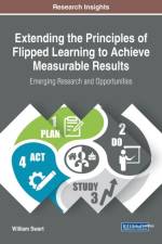 Extending the Principles of Flipped Learning to Achieve Measurable Results af William (East Carolina University USA) Swart