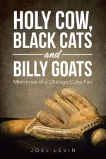 Holy Cow, Black Cats and Billy Goats af Joel Levin