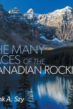 Many Faces of the Canadian Rockies af Frank a Szy