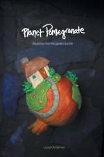Planet Pomegranate af Laura Christman