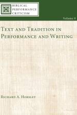 Text and Tradition in Performance and Writing af Richard A Horsley