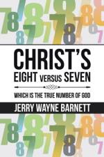 Christ's Eight versus Seven af Jerry Wayne Barnett