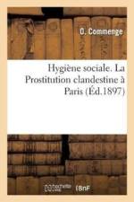 Hygi ne Sociale. La Prostitution Clandestine Paris af Commenge-O