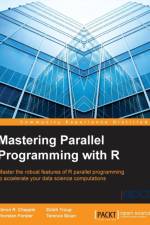 Mastering Parallel Programming with R af Terence Sloan