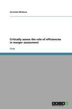 Critically assess the role of efficiencies in merger assessment af Veronika Minkova