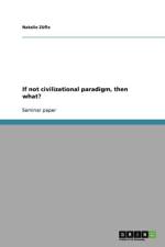 If not civilizational paradigm, then what? af Natalie Zufle
