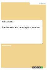 Tourismus in Mecklenburg-Vorpommern af Andreas Heiden