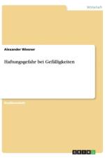 Haftungsgefahr bei Gefalligkeiten af Alexander Wiesner