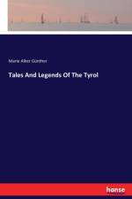 Tales And Legends Of The Tyrol af Marie Alker Gunther