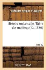 Histoire Universelle. Table Des Matieres Tome 10 af Theodore Agrippa d'Aubigne