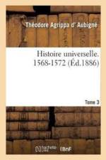 Histoire Universelle. 1568-1572 Tome 3 af Theodore Agrippa d'Aubigne