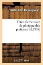 Traite Elementaire de Photographie Pratique af Gaston-Henri Niewenglowski