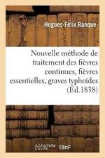 Nouvelle Methode de Traitement Des Fievres Continues Designees Sous Les Noms de Fievres af Hugues-Felix Ranque