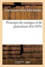 Principes de Musique Et de Plainchant af Gillet-Damitte