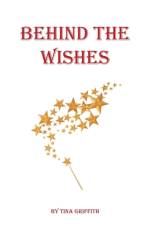 Behind the Wishes af Tina Griffith
