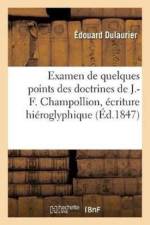 Examen de Quelques Points Des Doctrines de J.-F. Champollion Relatives A l'Ecriture af Edouard Dulaurier