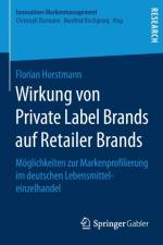 Wirkung Von Private Label Brands Auf Retailer Brands af Florian Horstmann