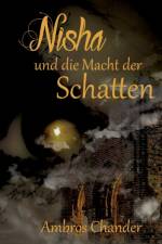 Nisha und die Macht der Schatten af Ambros Chander