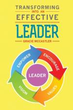 Transforming Into An Effective Leader af Gracie McCastler