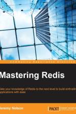 Mastering Redis af Jeremy Nelson