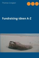 Fundraising-Ideen A-Z af Thomas Grosjean