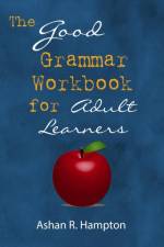 Good Grammar Workbook af Ashan R. Hampton