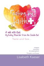 Eating by Faith af Lisabeth Kaeser