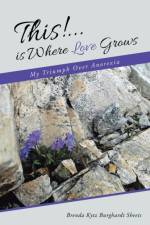 This!...is Where Love Grows af Brenda Kytz Burghardt Sheets