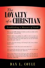 Loyalty of a Christian af Dan L Coyle