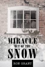 Miracle out of the Snow af Ron Grant