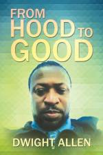From Hood to Good af Dwight Allen