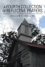 Fourth Collection of Reflective Prayers af William Flewelling
