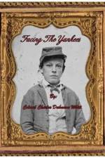 Facing the Yankees af Colonel Charles Dahnmon Whitt