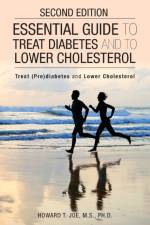 Essential Guide to Treat Diabetes and to Lower Cholesterol af Howard T Joe