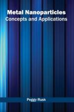 Metal Nanoparticles: Concepts and Applications
